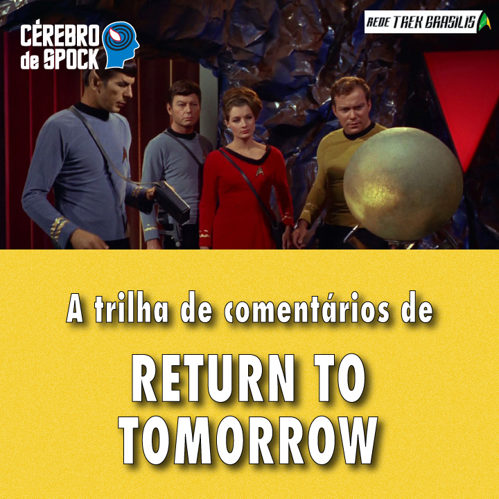 Cérebro de Spock #49 – “Return to Tomorrow”