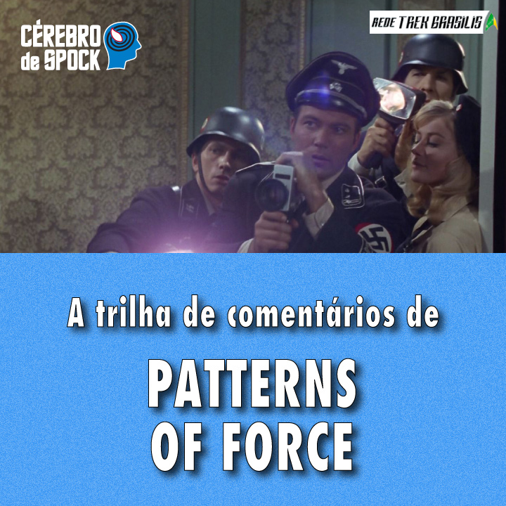 Cérebro de Spock #50 – “Patterns of Force”