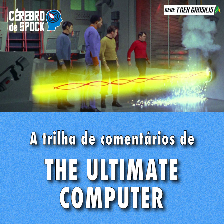 Cérebro de Spock #53 – “The Ultimate Computer”