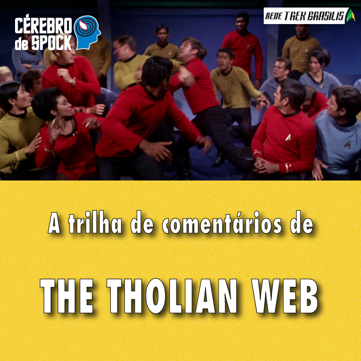 Cérebro de Spock #64 – “The Tholian Web”